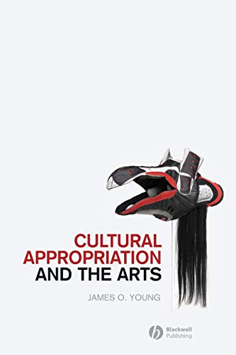 Cultural Appropriation and the Arts (New Directions in Aesthesis, 5, Band 5) von Wiley-Blackwell