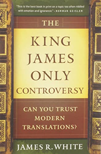 The King James Only Controversy: Can You Trust Modern Translations? von Bethany House Publishers