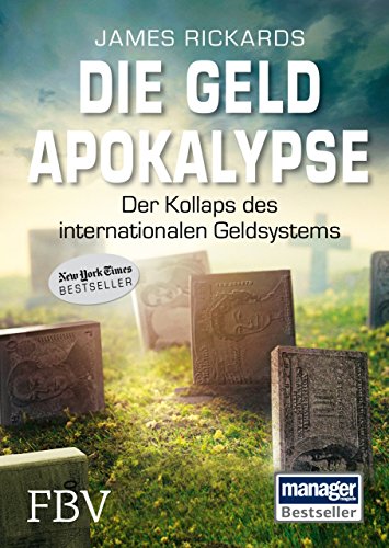 Die Geldapokalypse: Der Kollaps des internationalen Geldsystems von Finanzbuch Verlag