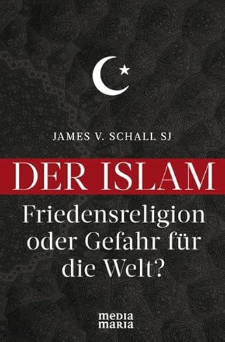 Der Islam: Friedensreligion oder Gefahr für die Welt?