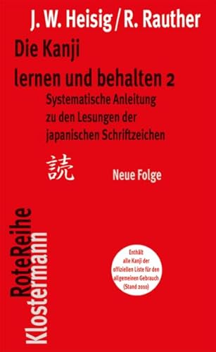 Systematische Anleitung zu den Lesungen der japanischen Schriftzeichen (Die Kanji lernen und behalten, Band 2) von Klostermann Vittorio GmbH