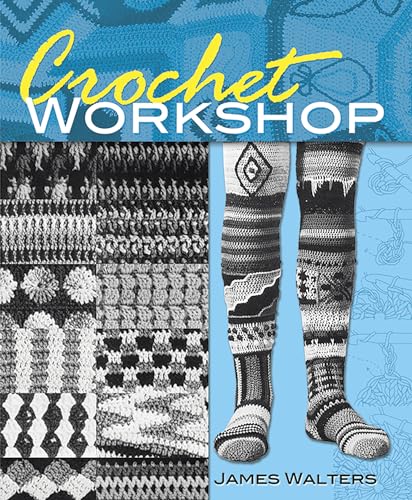 Crochet Workshop (Dover Crafts: Crochet)