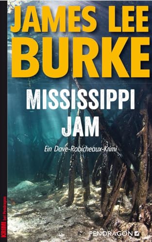 Mississippi Jam: Ein Dave-Robicheaux-Krimi