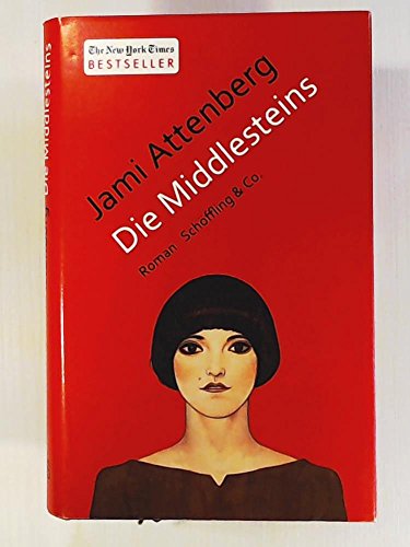 Die Middlesteins: Roman. Deutsche Erstausgabe von Schoeffling + Co.