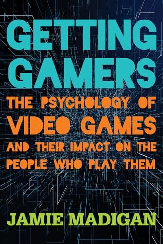 Getting Gamers: The Psychology of Video Games and Their Impact on the People who Play Them von Rowman & Littlefield Publishers