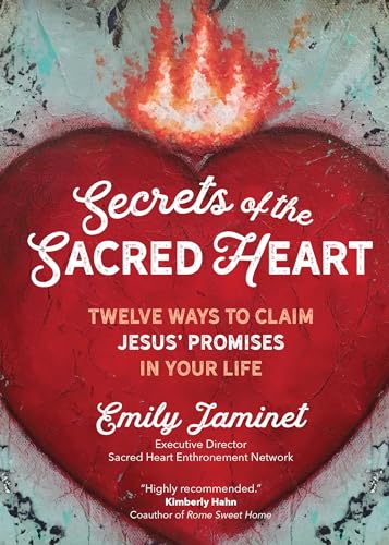Secrets of the Sacred Heart: Twelve Ways to Claim Jesus' Promises in Your Life von Ave Maria Press