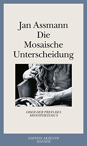 Die Mosaische Unterscheidung: oder der Preis des Monotheismus von Hanser, Carl GmbH + Co.