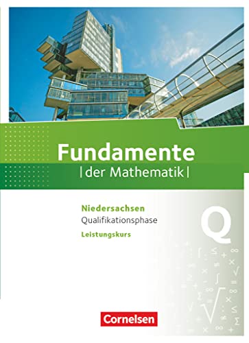 Fundamente der Mathematik - Niedersachsen ab 2015 - Qualifikationsphase - Leistungskurs: Schulbuch