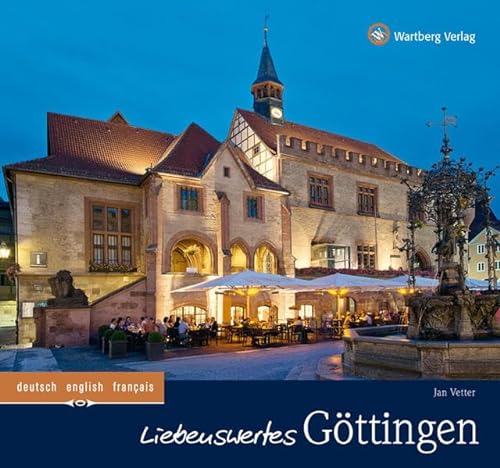 Liebenswertes Göttingen. Farbbildband (deutsch, englisch, französisch) von Wartberg Verlag