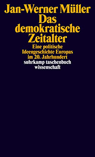 Das demokratische Zeitalter: Eine politische Ideengeschichte Europas im 20. Jahrhundert (suhrkamp taschenbuch wissenschaft) von Suhrkamp Verlag AG