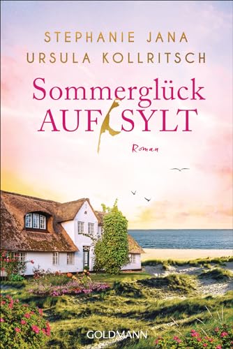 Sommerglück auf Sylt: Roman von Goldmann Verlag