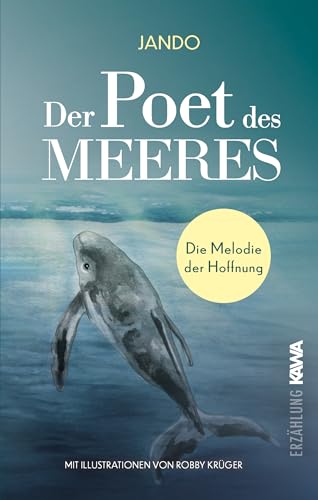 Der Poet des Meeres: Die Melodie der Hoffnung | Eine herzergreifende Geschichte über Freundschaft, Hoffnung und die Magie des Ozeans