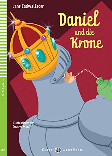 Daniel und die Krone: Deutsche Lektüre für das 2. und 3. Lernjahr. mit Audio via ELI Link-App von Klett Sprachen GmbH