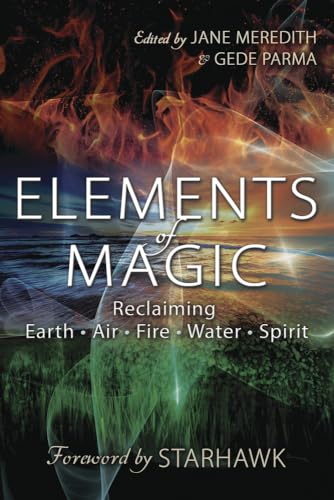 Elements of Magic: Reclaiming Earth, Air, Fire, Water, Spirit von Llewellyn Publications