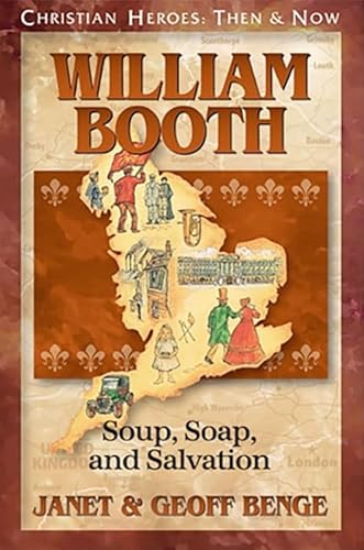 William Booth: Soup, Soap, and Salvation (Christian Heroes: Then and Now) von YWAM Publishing