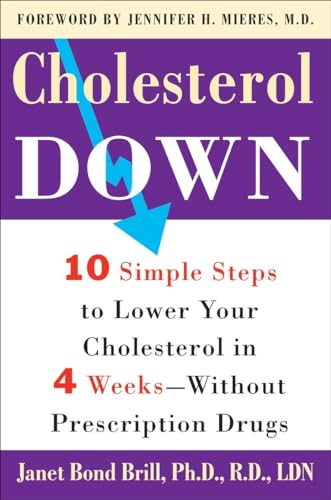 Cholesterol Down: Ten Simple Steps to Lower Your Cholesterol in Four Weeks--Without Prescription Drugs von Harmony Books