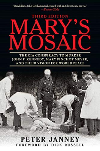 Mary's Mosaic: The CIA Conspiracy to Murder John F. Kennedy, Mary Pinchot Meyer, and Their Vision for World Peace: Third Edition von Skyhorse