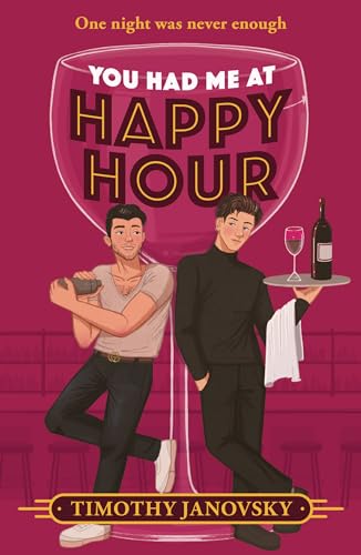 You Had Me At Happy Hour: A brand-new TikTok rom-com for 2024, perfect for fans of male-male, workplace, opposites attract romance!