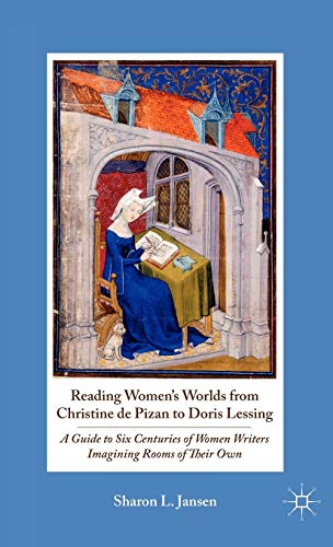 Reading Women's Worlds from Christine de Pizan to Doris Lessing: A Guide to Six Centuries of Women Writers Imagining Rooms of Their Own von MACMILLAN