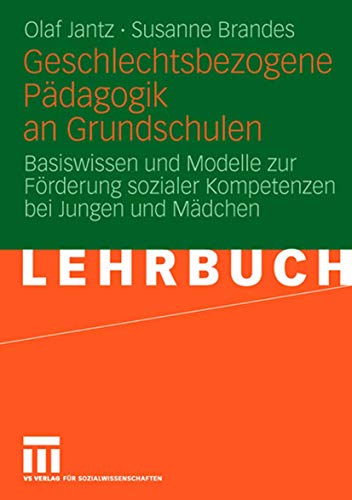 Geschlechtsbezogene Pädagogik and Grundschulen: Basiswissen und Modelle zur Förderung Sozialer Kompetenzen bei Jungen und Mädchen (German Edition)