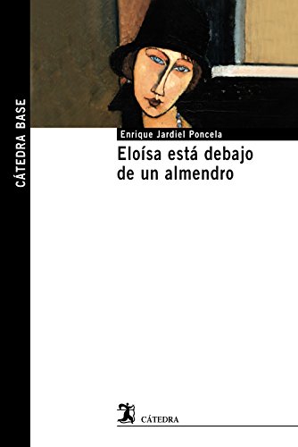 Eloísa está debajo de un almendro (Cátedra base) von Ediciones Cátedra
