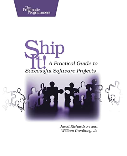 Ship It!: A Practical Guide to Successful Software Projects (Pragmatic Programmers)