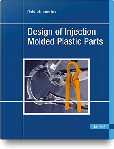Design of Injection Molded Plastic Parts von Hanser Fachbuchverlag