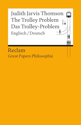 The Trolley Problem / Das Trolley-Problem: Englisch/Deutsch. [Great Papers Philosophie] (Reclams Universal-Bibliothek) von Reclam Philipp Jun.