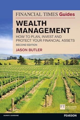 Wealth Management: How to plan, invest and protect your financial assets (Financial Times Guides) von FT Publishing International