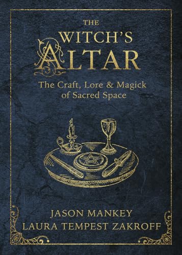 The Witch's Altar: The Craft, Lore & Magick of Sacred Space (Witch's Tools, Band 7) von Llewellyn Publications