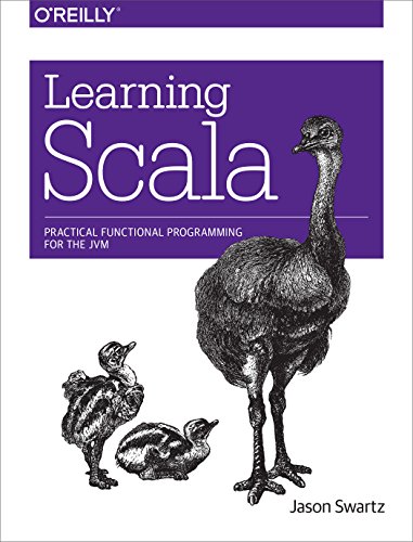 Learning Scala: Practical Functional Programming for the JVM von O'Reilly Media