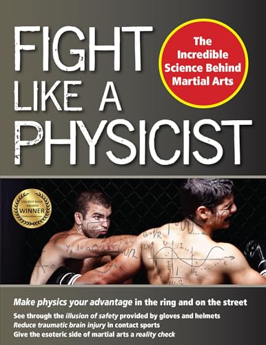 Fight Like a Physicist: The Incredible Science Behind Martial Arts (Martial Science) von YMAA Publication Center