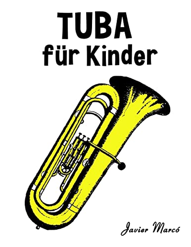 Tuba für Kinder: Weihnachtslieder, Klassische Musik, Kinderlieder, Traditionelle Lieder und Volkslieder! von CREATESPACE