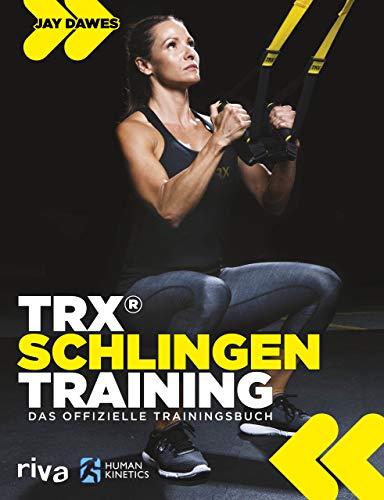 TRX®-Schlingentraining: Das offizielle Trainingsbuch von RIVA