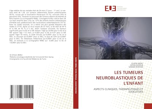 LES TUMEURS NEUROBLASTIQUES DE L'ENFANT: ASPECTS CLINIQUES, THERAPEUTIQUES ET EVOLUTIVES von Éditions universitaires européennes