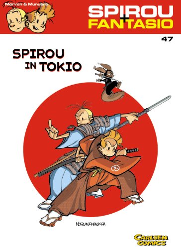 Spirou und Fantasio 47: Spirou in Tokio: Spannende Abenteuer für Mädchen und Jungen ab 8 (47) von Carlsen Verlag GmbH