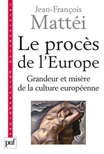 Le procès de l'Europe: Grandeur et misère de la culture européenne von PUF