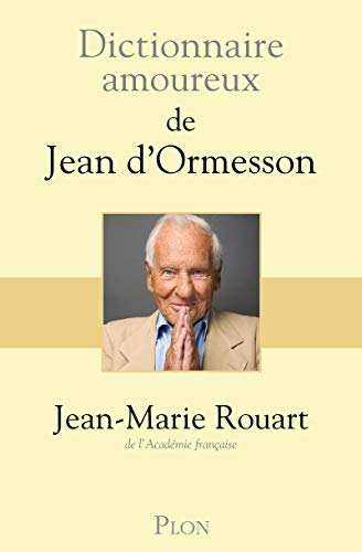 Dictionnaire amoureux de Jean d'Ormesson von Plon