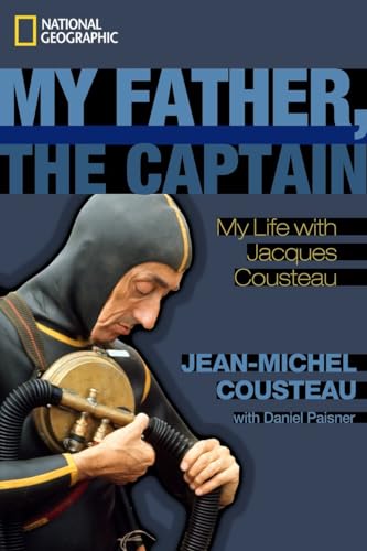 My Father, the Captain: My Life With Jacques Cousteau von National Geographic
