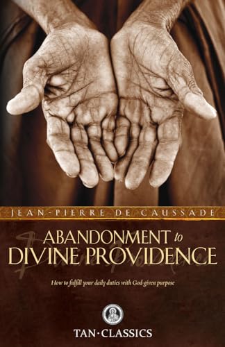 Abandonment to Divine Providence (Tan Classics)