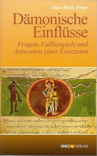 Dämonische Einflüsse.: Fragen, Fallbeispiele und Antworten eines Exorzisten