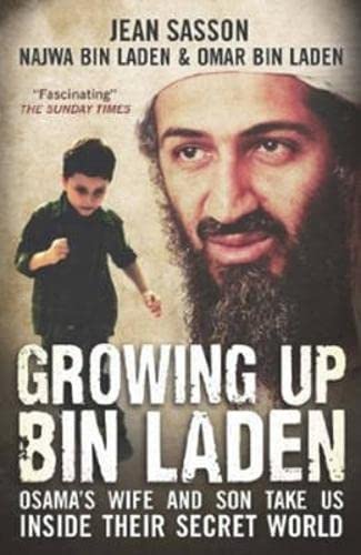 Growing Up Bin Laden: Osama's Wife And Son Take Us Inside Their Secret World von Oneworld Publications