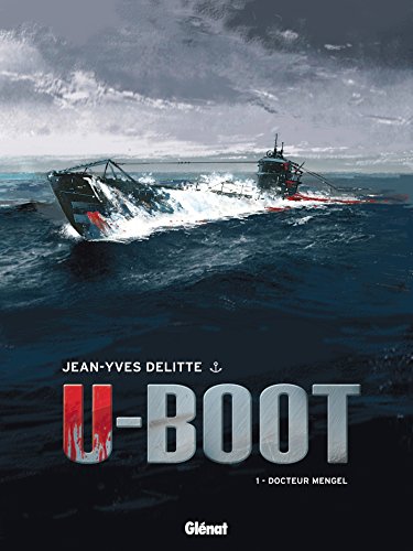 U-Boot NE - Tome 01 : Docteur Mengel von GLÉNAT BD