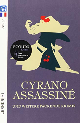 Cyrano Assassiné: Écoute-Krimis zum Französischlernen / Lektüre (Spotlight Lektüren – Krimis) von Hueber Verlag GmbH