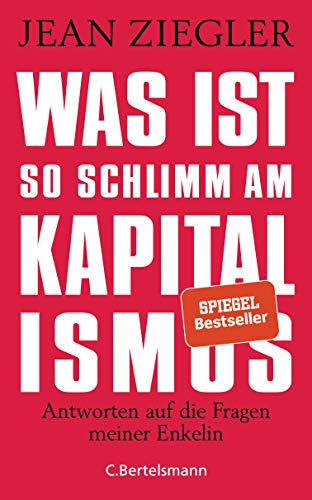 Was ist so schlimm am Kapitalismus?: Antworten auf die Fragen meiner Enkelin von Bertelsmann Verlag