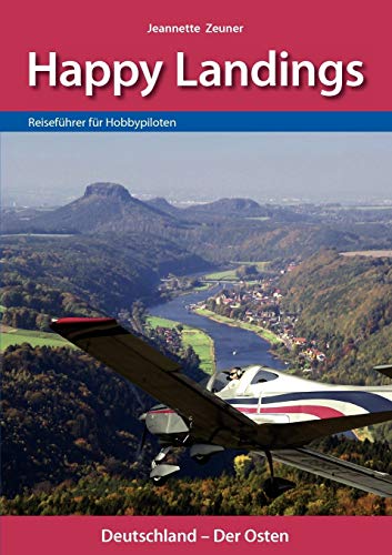 Happy Landings: Reiseführer für Hobbypiloten von Books on Demand GmbH
