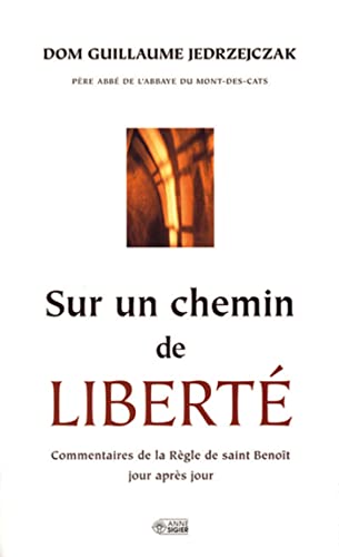 SUR UN CHEMIN DE LIBERTE: Commentaires de la Règle de saint Benoît jour après jour von MEDIASPAUL