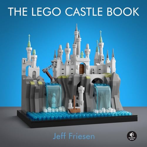 The LEGO Castle Book: Build Your Own Mini Medieval World von No Starch Press