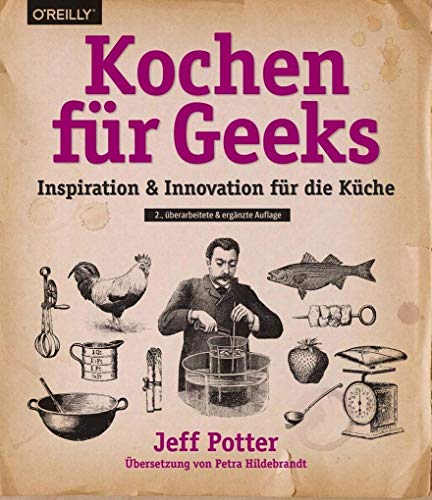 Kochen für Geeks: Inspiration & Innovation für die Küche von Dpunkt.Verlag GmbH