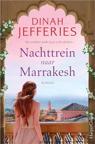 Nachttrein naar Marrakesh: Het verleden wacht op je in de schaduw... (Dochters van de Dordogne, 3) von HarperCollins